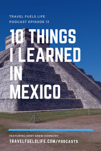 ten things i learned in mexico